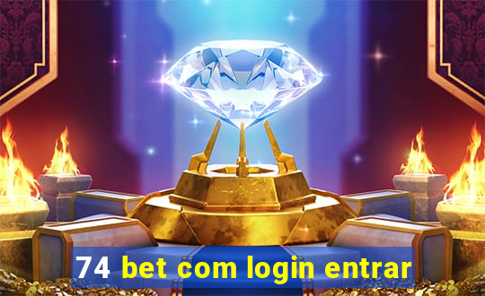 74 bet com login entrar